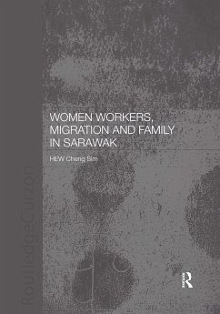 Women Workers, Migration and Family in Sarawak - Hew, Cheng Sim