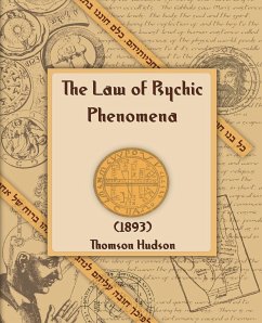 The Law of Psychic Phenomena (1893) - Hudson, Thomson