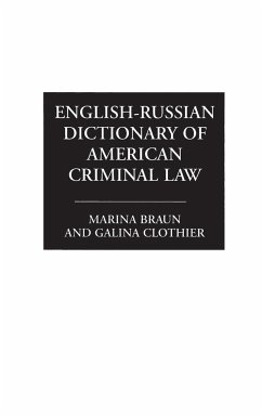 English-Russian Dictionary of American Criminal Law - Braun, Marina; Clothier, Galina