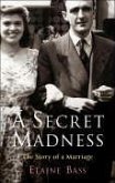 A Secret Madness: The Story of a Marriage