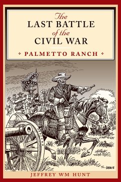 The Last Battle of the Civil War - Hunt, Jeffrey Wm