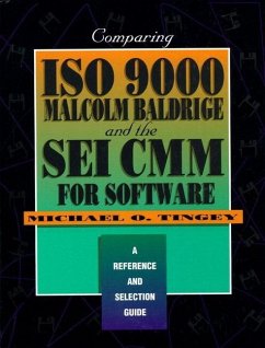 Comparing ISO 9000, Malcolm Baldrige, and the SEI CMM for Software: A Reference and Selection Guide - Tingey, Michael O.