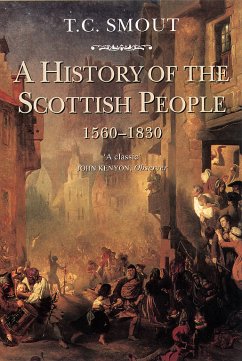 History of the Scottish People, 1560-1830 - Smout, T. C.