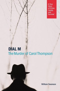 Dial M: The Murder of Carol Thompson - Swanson, William