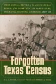The Forgotten Texas Census: The First Annual Report of the Agricultural Bureau of the Department of Agriculture, Insurance, Statistics, and Histor