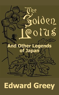 Golden Lotus and Other Legends of Japan, The - Greey, Edward