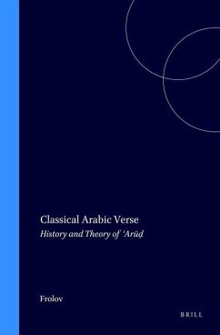 Classical Arabic Verse: History and Theory of 'Arūḍ - Frolov, Dimitry