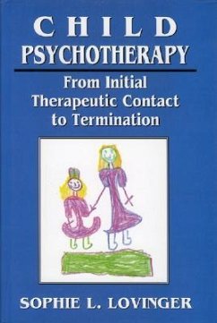 Child Psychotherapy - Lovinger, Sophie L; Lovinger, Robert L