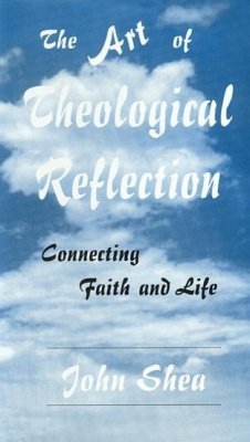 The Art of Theological Reflection - Shea, John