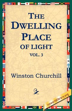 The Dwelling-Place of Light, Vol 3 - Churchill, Winston