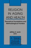 Religion in Aging and Health: Theoretical Foundations and Methodological Frontiers