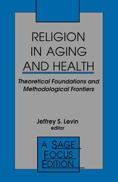 Religion in Aging and Health: Theoretical Foundations and Methodological Frontiers - Levin, Jeffrey S. (ed.)