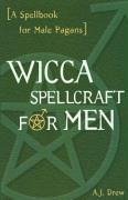 Wicca Spellcraft for Men - Drew, A. J.