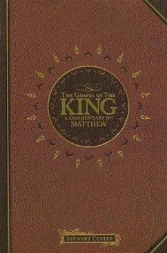 The Gospel of the King: A Commentary on Matthew - Custer, Stewart