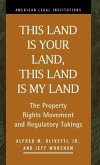 This Land Is Your Land, This Land Is My Land: The Property Rights Movement and Regulatory Takings