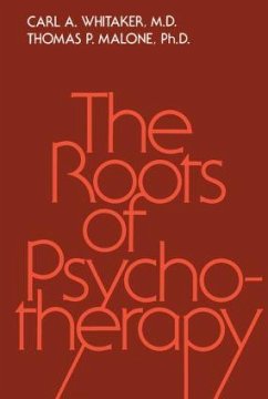 Roots Of Psychotherapy - Whitaker, Carl A; Malone, Thomas P