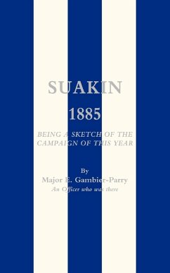 Suakin, 1885 - Gambier-Parry, E.; Major E. Gambier-Parry