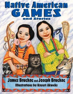 Native American Games and Stories - Bruchac, Joseph; Bruchac, James