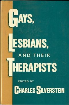 Gays, Lesbians, and Their Therapists - Silverstein, Charles
