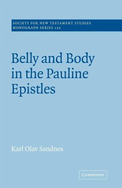 Belly and Body in the Pauline Epistles - Sandnes, Karl Olav