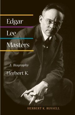 Edgar Lee Masters: A Biography - Russell, Herbert K.