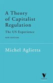 A Theory of Capitalist Regulation: The Us Experience