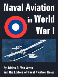 Naval Aviation in World War I - Wyen, Adrian O. van; Naval Aviation News