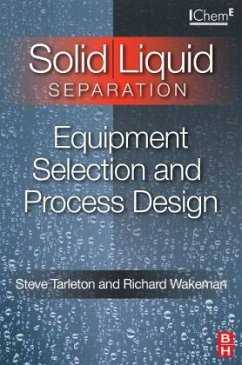 Solid/Liquid Separation: Equipment Selection and Process Design - Tarleton, Steve;Wakeman, Richard