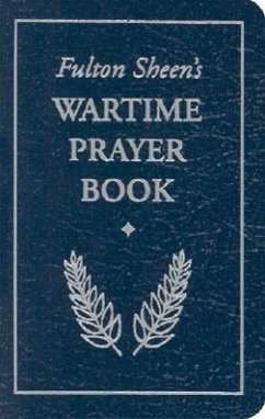 Fulton Sheen's Wartime Prayer Book - Sheen, Archbishop Fulton