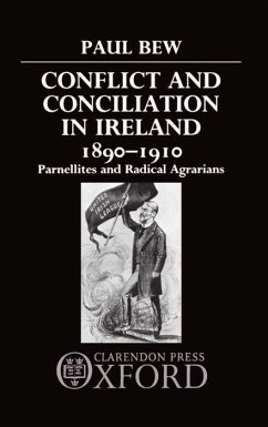 Conflict and Conciliation in Ireland 1890-1910 - Bew, Paul