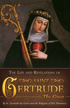 Life & Revelations of Saint Gertrude the Great - The Great, St. Gertrude