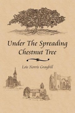 Under the Spreading Chestnut Tree - Graybill, Lois Norris