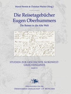 Die Reisetagebücher Eugen Oberhummers - Bertele, Marcel; Wacker, Christian
