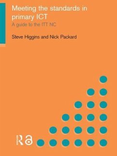 Meeting the Standards in Primary ICT - Higgins, Steve; Packard, Nick