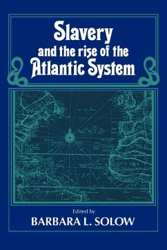 Slavery and the Rise of the Atlantic System - Solow, L. (ed.)