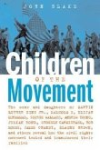 Children of the Movement: The Sons and Daughters of Martin Luther King Jr., Malcolm X, Elijah Muhammad, George Wallace, Andrew Young, Julian Bon Children of the Movement: The Sons and Daughters of Martin Luther King Jr., Malcolm X, Elijah Muhammad, George Wallace, Andrew Young, Julian Bon