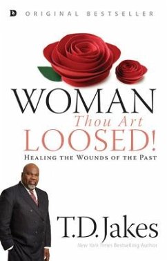 Woman, Thou Art Loosed!: Healing the Wounds of the Past - Jakes, T. D.