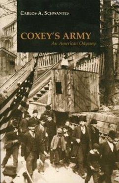 Coxey's Army: An American Odyssey - Schwantes, Carlos A.