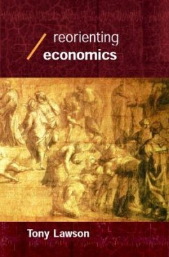 Reorienting Economics - Lawson, Tony (University of Cambridge, UK)