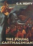 The Young Carthaginian - Henty, G A