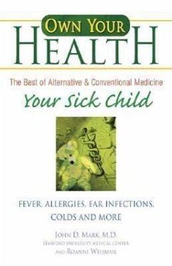 Your Sick Child: Fever, Allergies, Ear Infections, Colds and More (Own Your Health)
