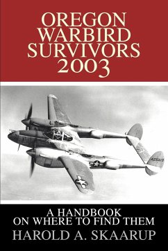 Oregon Warbird Survivors 2003 - Skaarup, Harold A.