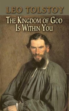 The Kingdom of God Is Within You - Nikolayevich Tolstoy, Count Leo