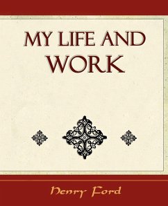 My Life and Work - Autobiography - Henry Ford, Ford; Henry Ford