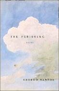 The Perishing: Poems - Santos, Sherod