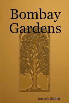 Bombay Gardens - Siddiqi, Jameela