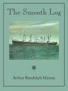 The Smooth Log - Murray, Arthur Randolph