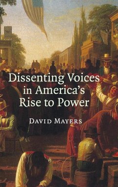 Dissenting Voices in America's Rise to Power - Mayers, David