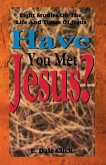 Have You Met Jesus?