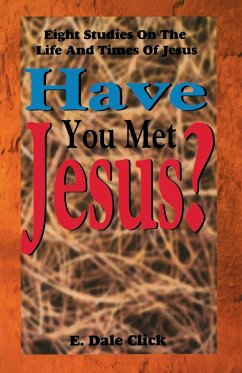 Have You Met Jesus? - Click, E. Dale